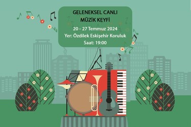 Özdilek Eskişehir Koruluk ’ta Canlı Müzik Keyfine Davetlisiniz!