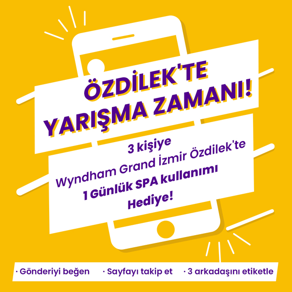 Wyndham Grand İzmir Özdilek'te 1 Günlük SPA Kullanımı Hediye!