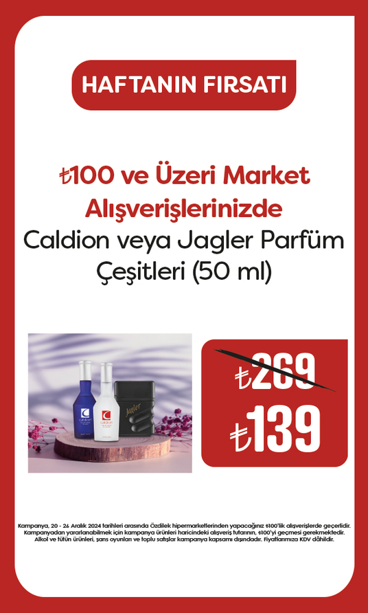 100 TL ve Üzeri Market Alışverişlerinizda Caldion veya Jagler Parfüm Çeşitleri 139 TL