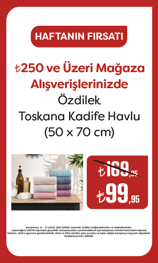 250 TL ve Üzeri Mağaza Alışverişlerinizde Özdilek Toskana Kadife Havlu 99,95 TL