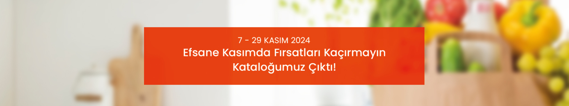 Efsane Kasımda Fırsatları Kaçırmayın Kataloğumuz Çıktı!