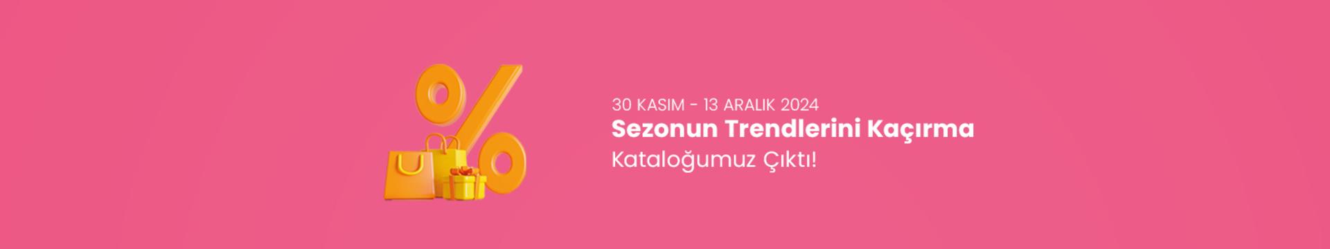 Sezonun Trendlerini Kaçırma Kataloğumuz Çıktı!